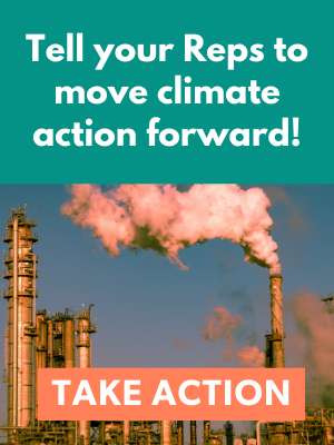 Tell your Trps to move Climate action forward! Take Action.