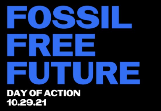 Fossil Free Future Day of Action October 29, 2021